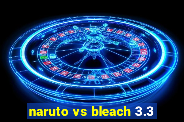 naruto vs bleach 3.3